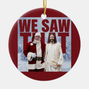 WIR HABEN DAS GESEHEN! Santa und Jesus beobachten Keramik Ornament