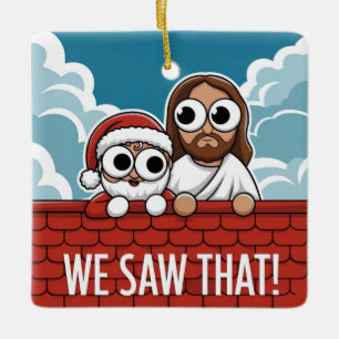 WIR HABEN DAS GESEHEN! Santa und Jesus beobachten Keramikornament