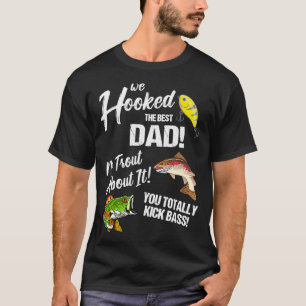 Wir haben den besten Papa geangelt, kein Forelle d T-Shirt