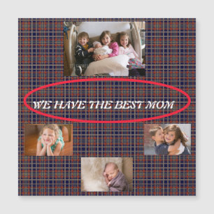 Wir haben die beste Mutter Tartan 4 Fotos Freistil Magnetkarte