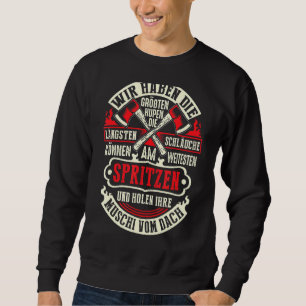 Wir haben die größten Hörner die längsten Röhren Sweatshirt