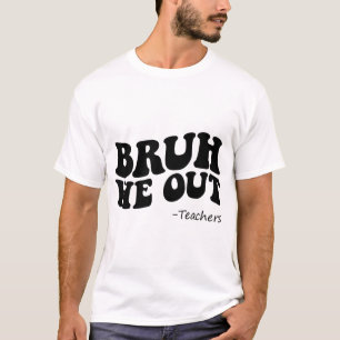 Wir haben die Lehrer am letzten Schultag glücklich T-Shirt