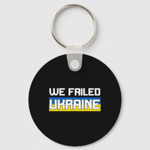 Wir haben die Ukraine im Stich gelassen Unterstütz Schlüsselanhänger