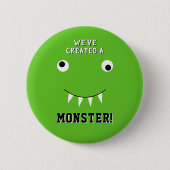 "Wir haben ein Monster geschaffen" Halloween-Kinde Button (Vorderseite)