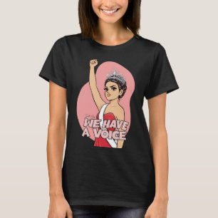Wir haben eine Stimme Empowered Beauty Queen T-Shirt