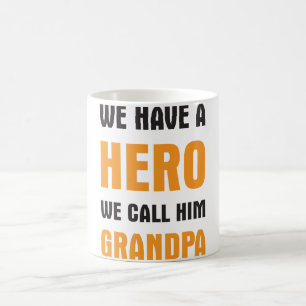 WIR HABEN EINEN HELD, DEN WIR IHN GROSSVATER KAFFEETASSE