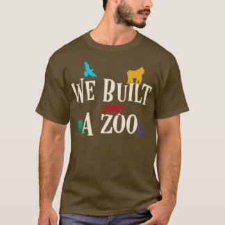 Wir haben einen Zooarm gebaut T-Shirt