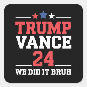 Wir haben es bruh gemacht, wir gewannen Trump Vanc Quadratischer Aufkleber