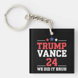 Wir haben es bruh gemacht, wir gewannen Trump Vanc Schlüsselanhänger