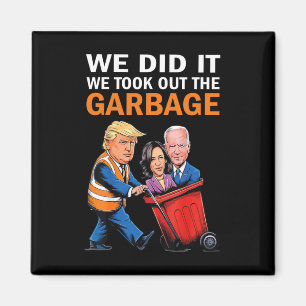 Wir haben es geschafft, den Garbyge Trump 2024 zu Magnet