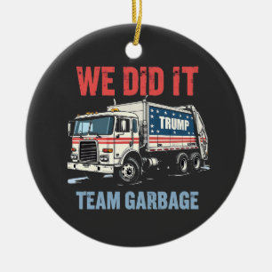 Wir haben es geschafft Team Müll Trump hat Müllwag Keramik Ornament