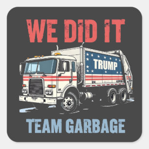 Wir haben es geschafft Team Müll Trump hat Müllwag Quadratischer Aufkleber