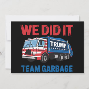 Wir haben es geschafft Team Müll Trump Präsident 4 Einladung