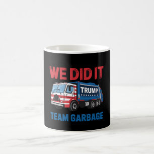 Wir haben es geschafft Team Müll Trump Präsident 4 Kaffeetasse