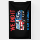 Wir haben es Team Garbage Trump Präsident 47 USA Banner (Vertikal)