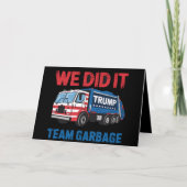 Wir haben es Team Garbage Trump Präsident 47 USA Dankeskarte (Vorderseite)