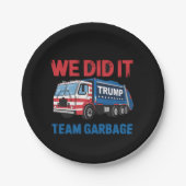 Wir haben es Team Garbage Trump Präsident 47 USA Pappteller (Vorderseite)