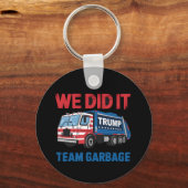 Wir haben es Team Garbage Trump Präsident 47 USA Schlüsselanhänger (Vorderseite)