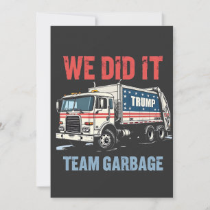 Wir haben es Team Garbour Trump Won Garbage Truck Einladung
