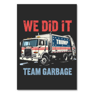 Wir haben es Team Garbour Trump Won Garbage Truck Tischnummer