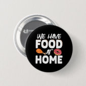 Wir haben Essen zu Hause Button (Vorne & Hinten)