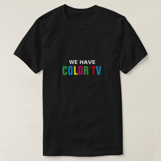 Wir haben Farbe-FernsehT - Shirt (Design vorne)
