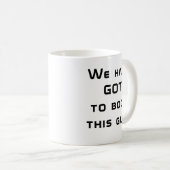 Wir haben GOT, diesen Typ zu booten! Kaffeetasse (VorderseiteRechts)