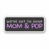 Wir haben Got, Mama & Pop zu kaufen - Support Aufkleber (Vorderseite)