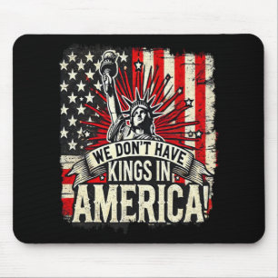 Wir haben keine Könige in Amerika Trump König USA  Mousepad