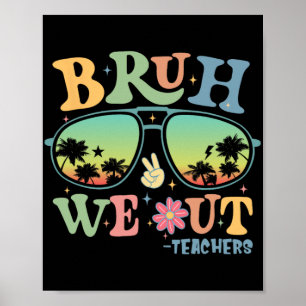 Wir haben Lehrer, die am letzten Tag glücklich übe Poster