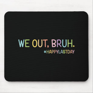 Wir haben Lehrer glücklich am letzten Schultag, ha Mousepad