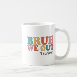Wir haben Lehrer glücklich letzten Tag der Schule Kaffeetasse