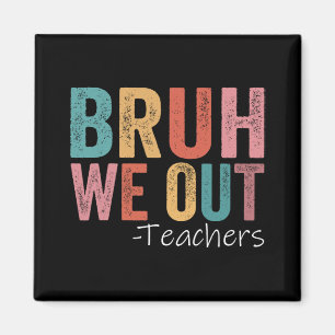 Wir haben Lehrer glücklich letzten Tag der Schule  Magnet