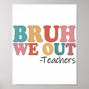 Wir haben Lehrer glücklich letzten Tag der Schule Poster