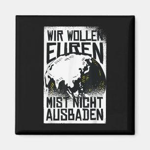 Wir haben nicht Gewollt, Ihr Dung zu bebauen Magnet
