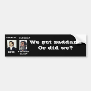 Wir haben Saddam got? Autoaufkleber