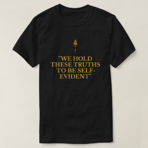 Wir halten diese Wahrheiten für selbstverständlich T-Shirt