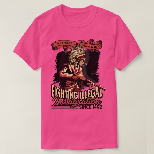 Wir hätten eine Mauer bauen sollen Indigene T-Shirt (Design vorne)