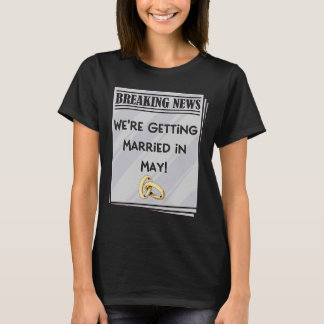 Wir heiraten im Mai Verlobung Ankündigung T-Shirt
