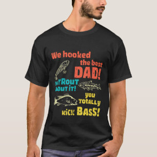 Wir hielten den besten Vater ohne Forellen über Si T-Shirt