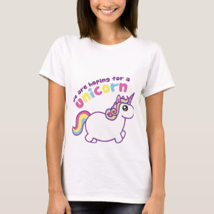 Wir hoffen für ein Unicorn-Mutterschafts-Shirt T-Shirt