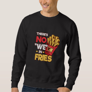 Wir in Fries French Fries Fast Food Pot Sweatshirt