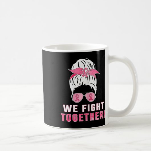 Wir kämpfen gemeinsam gegen Brustkrebs Kaffeetasse (Rechts)