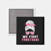 Wir kämpfen gemeinsam gegen Brustkrebs Magnet (Vorderseite/Rückseite)