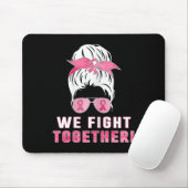 Wir kämpfen gemeinsam gegen Brustkrebs Mousepad (Mit Mouse)