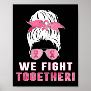 Wir kämpfen gemeinsam gegen Brustkrebs Poster