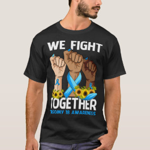 Wir kämpfen gemeinsam mit TRISOMY 18 AWARENESS Son T-Shirt