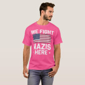 Wir kämpfen hier gegen Nazis - die beängstigende a T-Shirt (Vorne ganz)