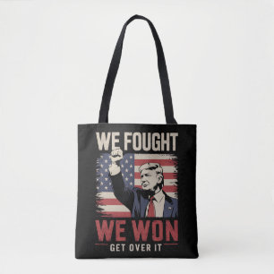 Wir kämpften Wir gewannen Gewöhnt euch dran Trump  Tasche