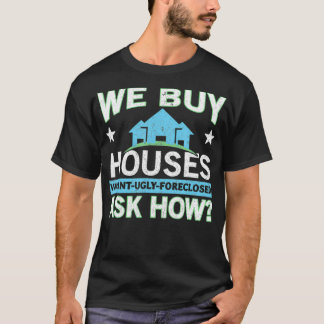 Wir kaufen Immobilien Immobilien Investor House Dr T-Shirt